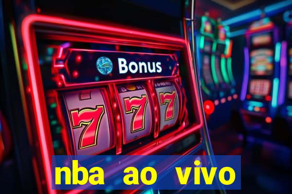 nba ao vivo grátis celular